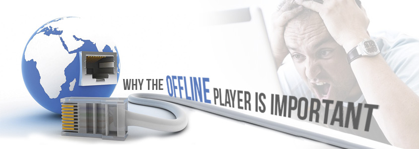 why offline player is important