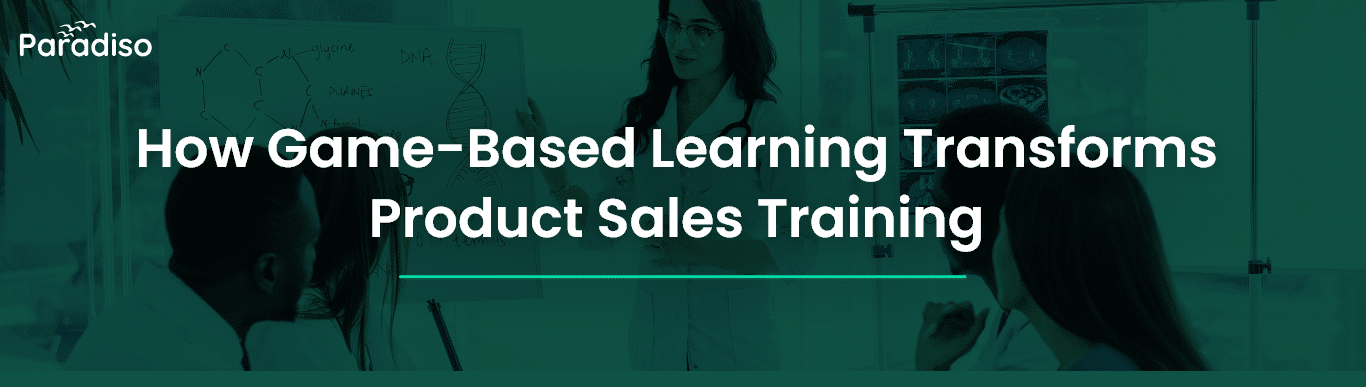 HowGame BasedLearningRedefinesProductSalesTraining